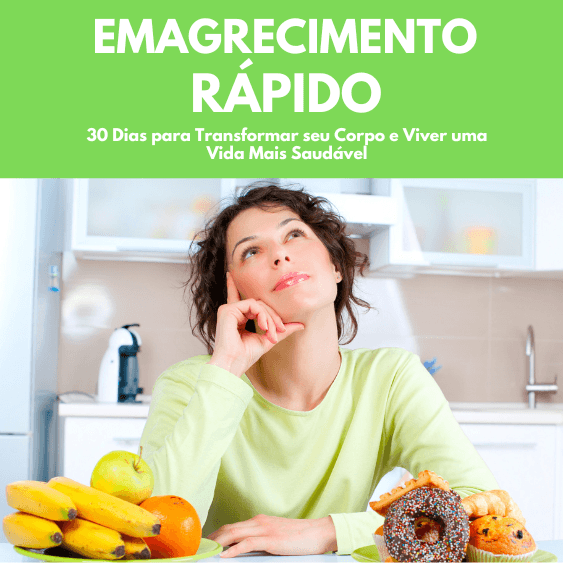 Emagrecimento Rápido - 30 Dias para Transformar seu Corpo e Viver uma Vida Mais Saudável