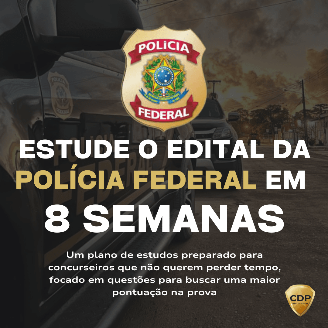 Polícia Federal em 8 semanas