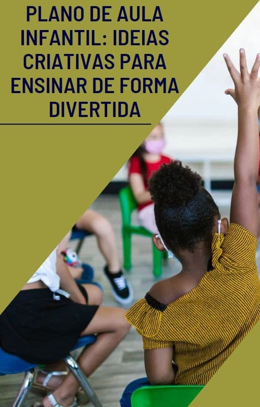 Plano de Aula Infantil: Ideias Criativas para Ensinar de Forma Divertida