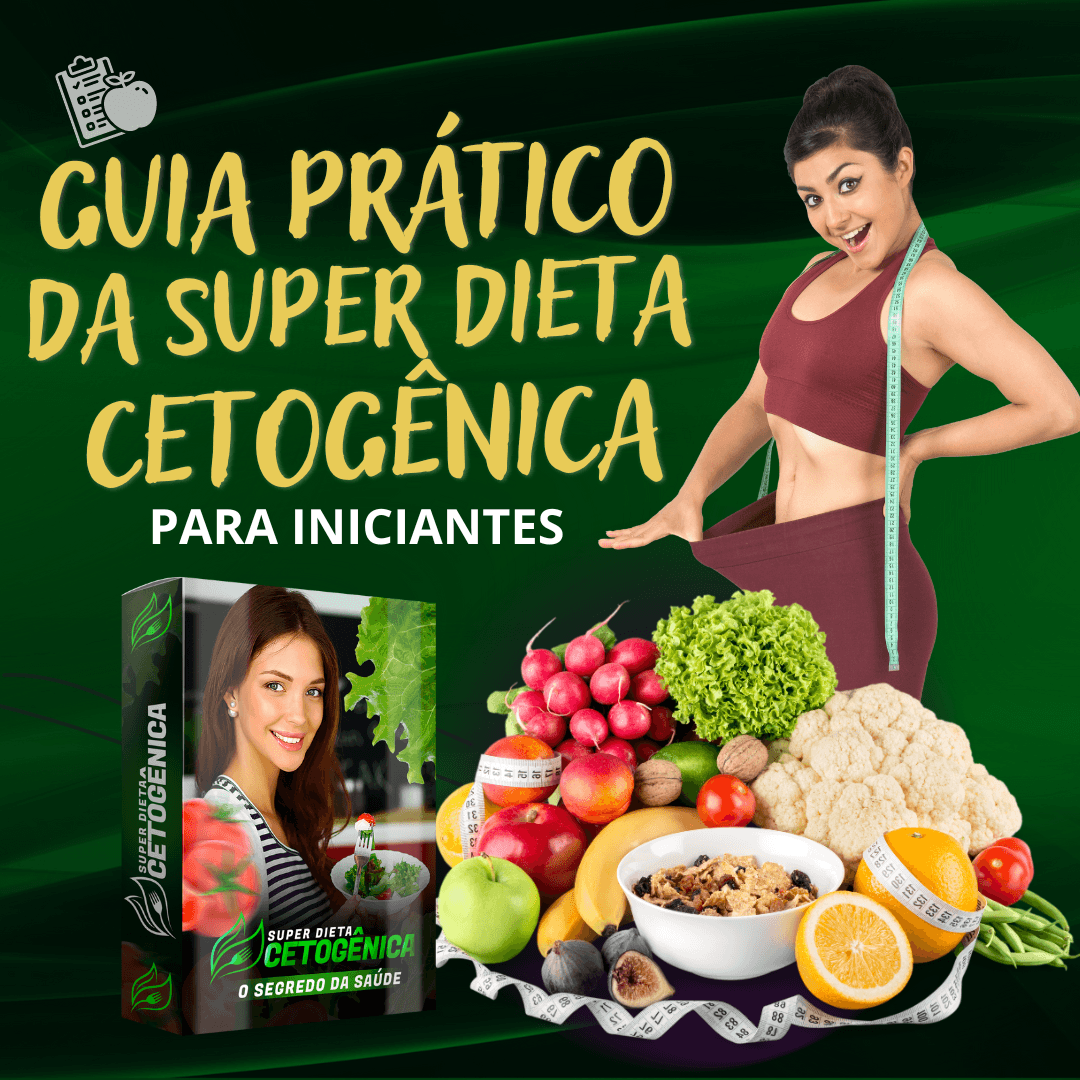 Guia Prático da Super Dieta Cetogênica Para Iniciantes