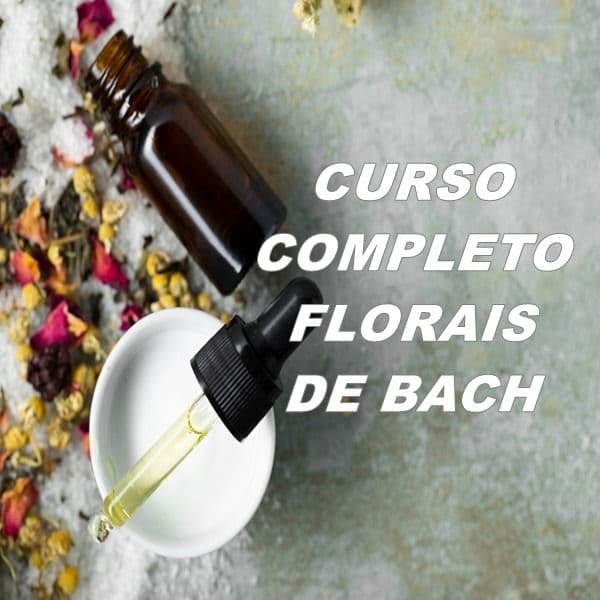 CURSO COMPLETO FLORAIS DE BACH