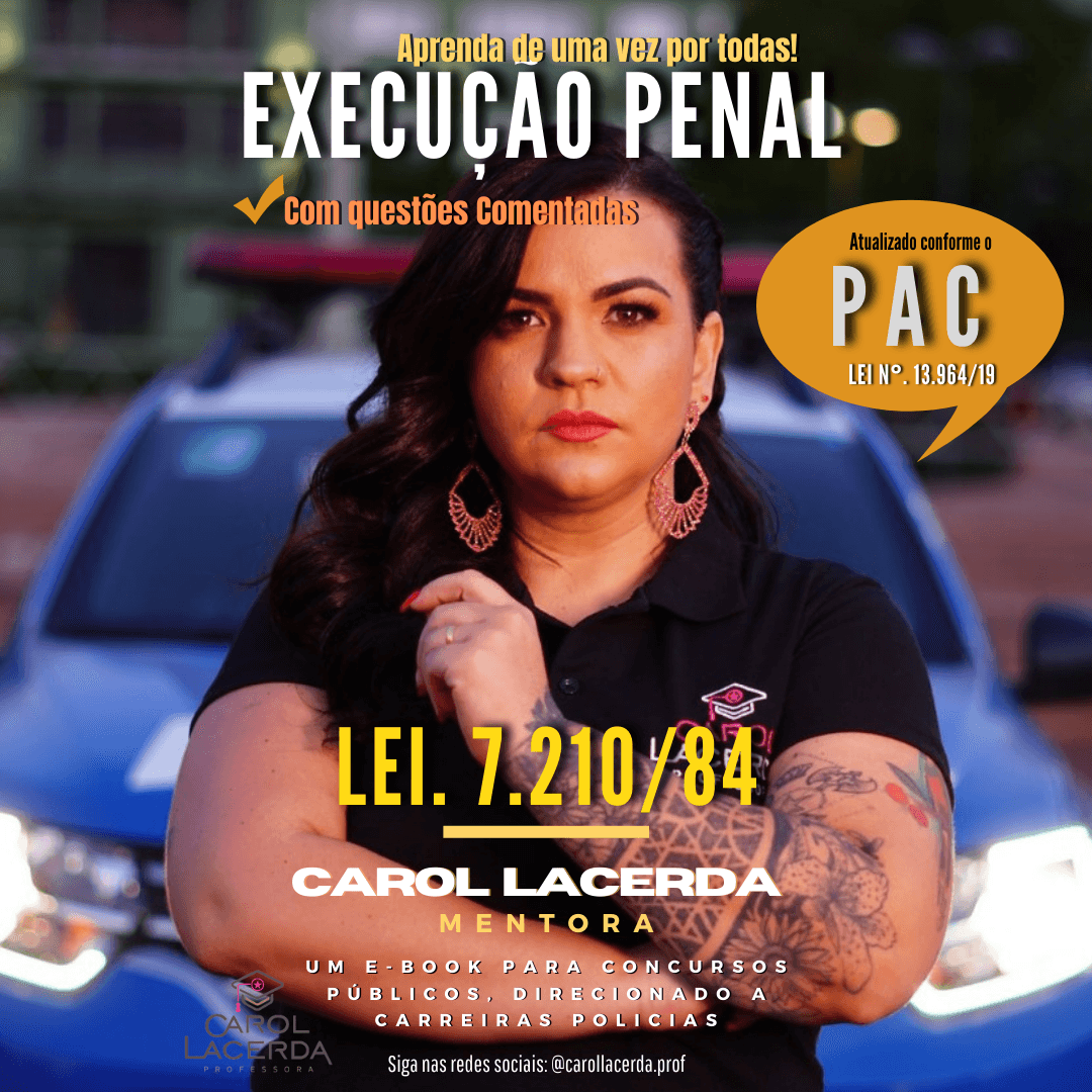 Lei de Execução Penal - Aprenda de uma vez por todas! Lei N°.7.210/84