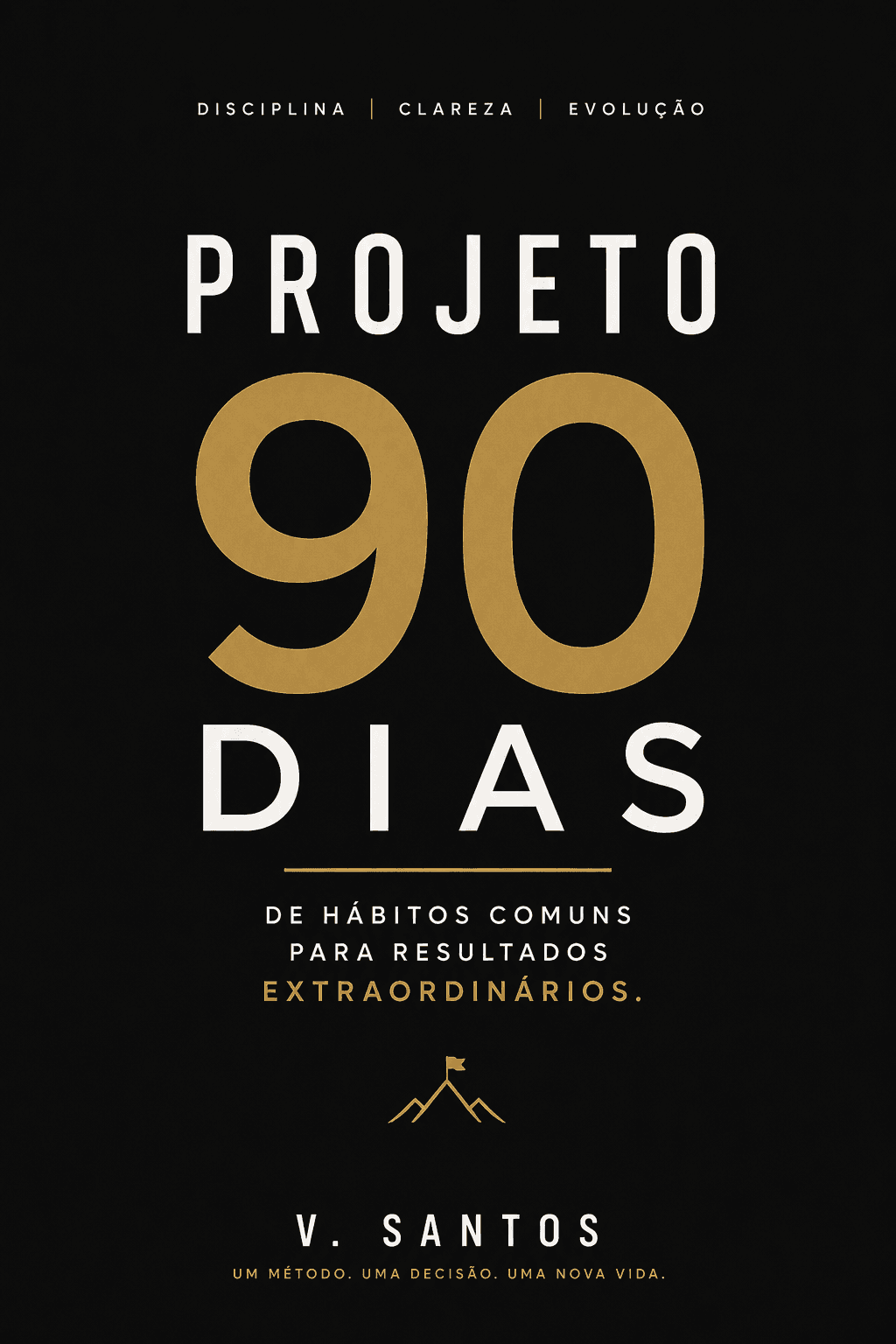 Desbloqueie Seu Potencial: Guia Prático para Transformação Pessoal em 90 Dias