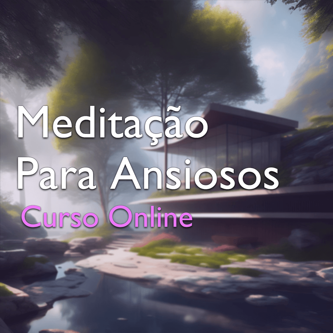 Meditação Para Ansiosos