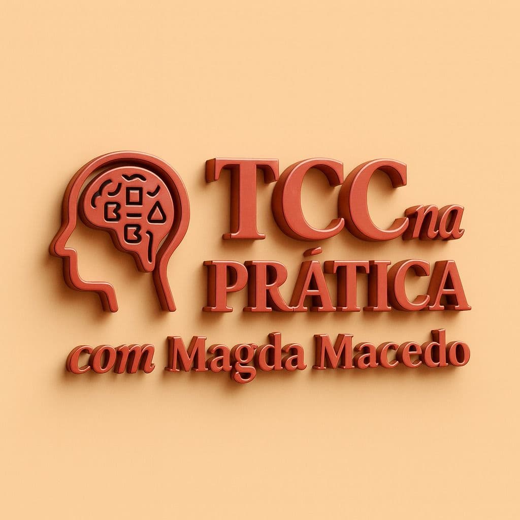 Curso TCC na Prática: Aplique a Terapia Cognitivo-Comportamental com Confiança
