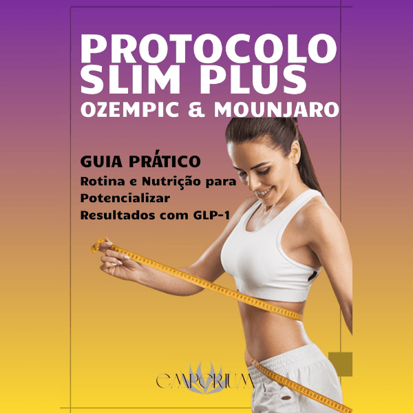 PROTOCOLO SIM PLUS (Ozempic & Mounjaro) | GUIA PRÁTICO - Rotina e Nutrição para Potencializar Resultados com GLP-1