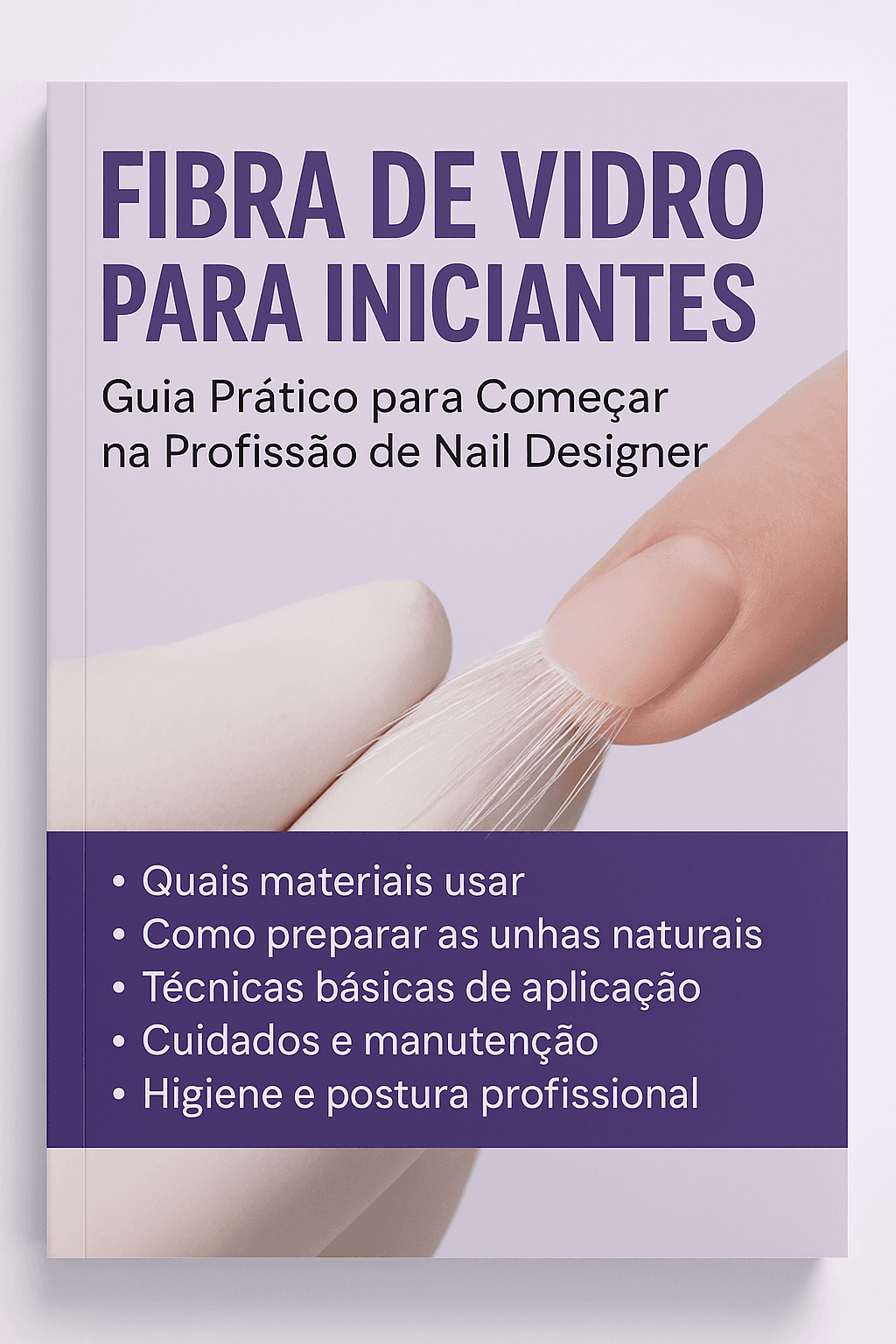 Fibra de Vidro para Iniciantes: Guia Prático para Começar na Profissão de Nail Designer