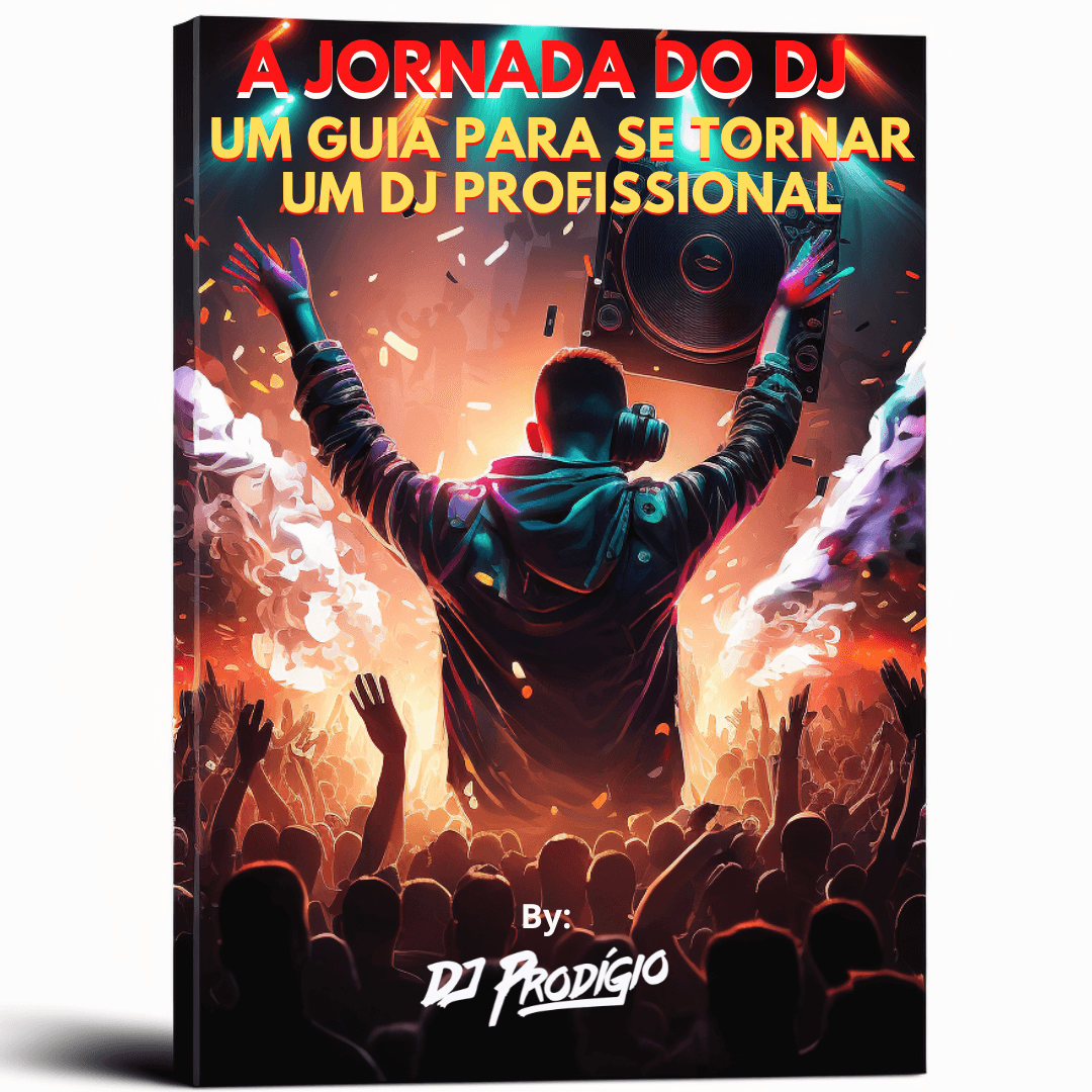 A Jornada de um DJ - Um guia para se tornar um DJ Profissional