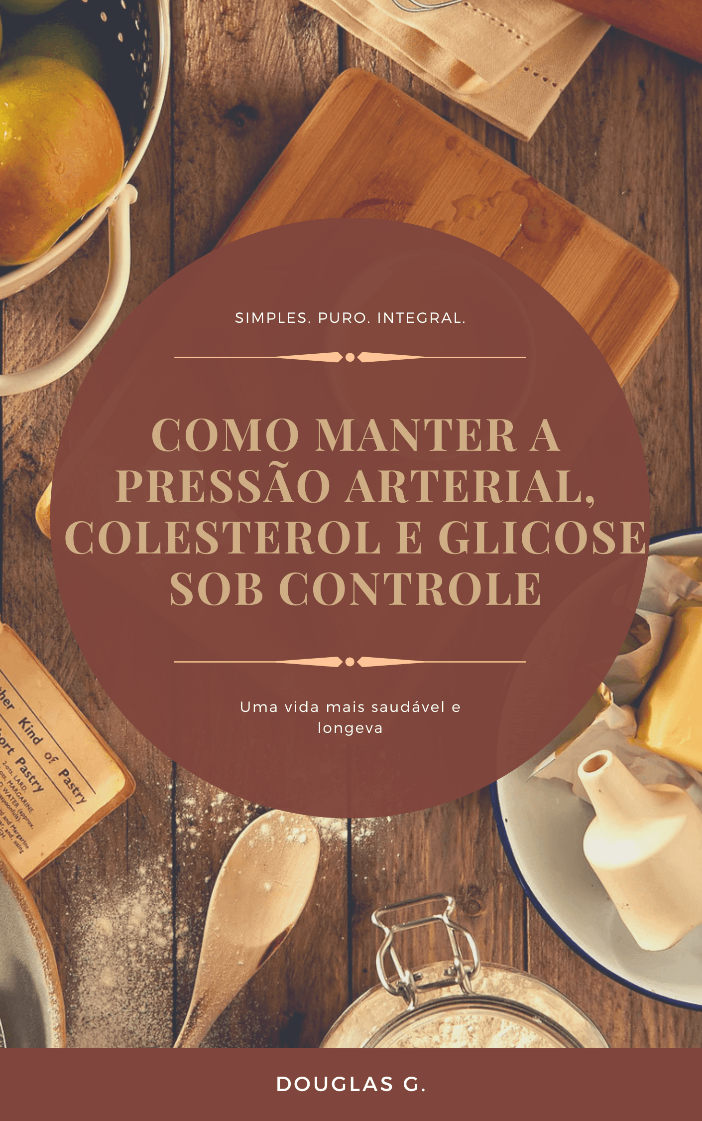 Como Manter a Pressão Arterial, Colesterol e Glicose Sob Controle