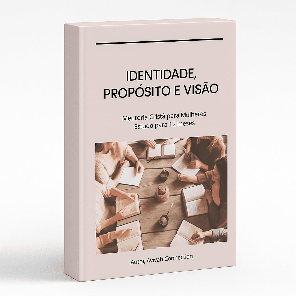 Mentoria Cristã para Mulheres / Identidade, Propósito e Visão