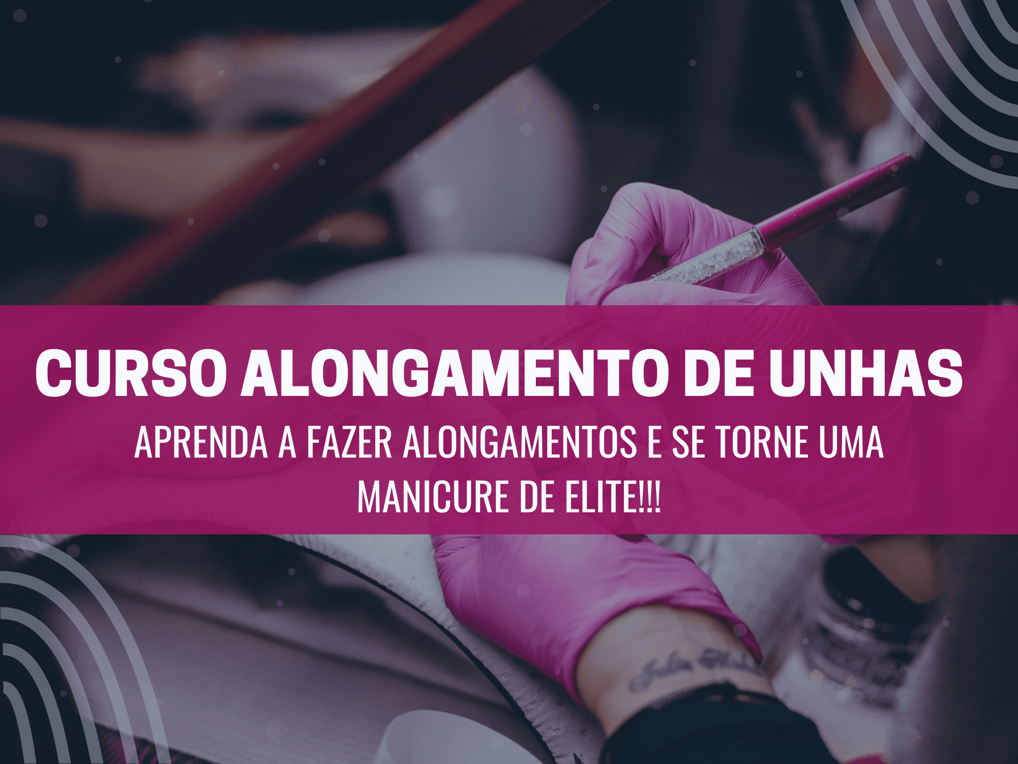 Curso de Manicure e Alongamento de Unhas