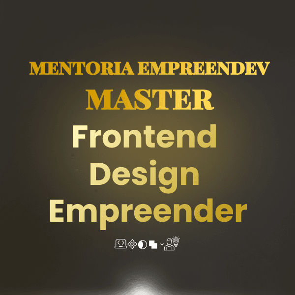 Mentoria Empreendev Master - Frontend, Design E Empreender