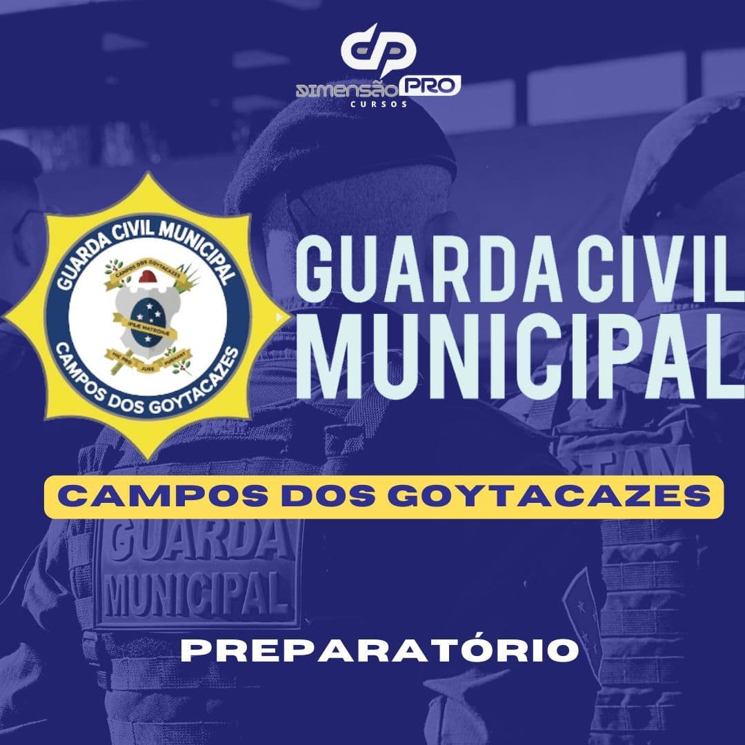 Curso Preparatório para o Concurso da Guarda Civil Municipal de Campos de Goytacazes-RJ (GCM Campos de Goytacazes-RJ)