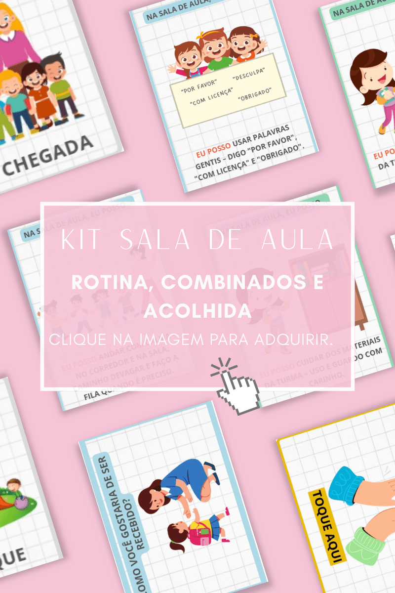 KIT SALA DE AULA - CARTAZES DE ROTINA, COMBINADOS E ACOLHIDA