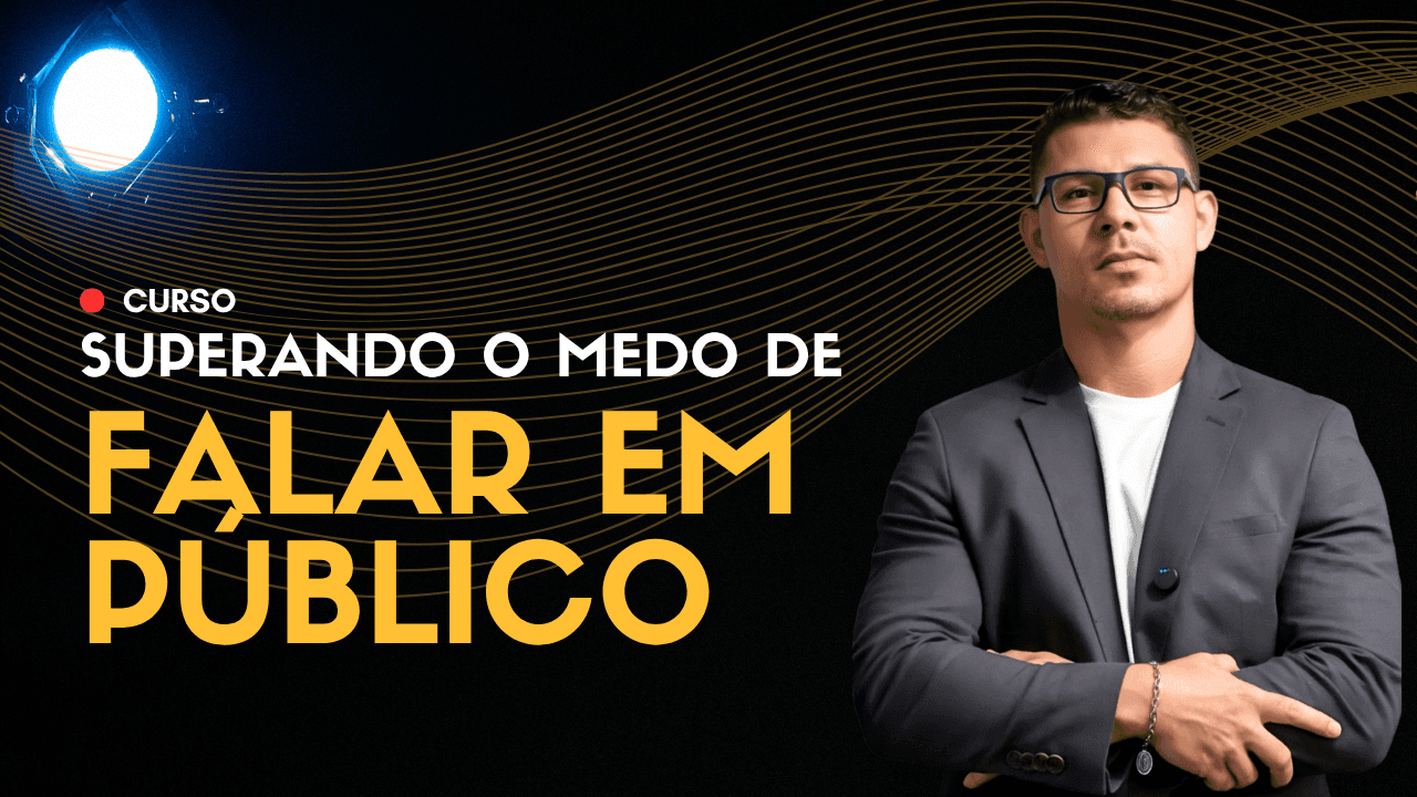 Curso "Superando o Medo de Falar em Público - Da Timidez à Autoridade".