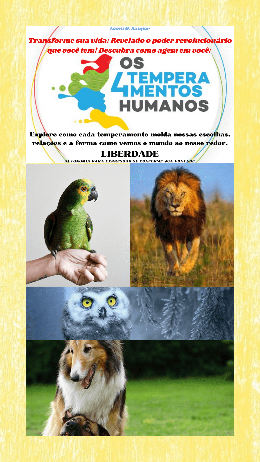 Transforme sua vida: Revelado o poder revolucionário que você tem! Descubra como agem em você: Os 4 Temperamentos Humanos