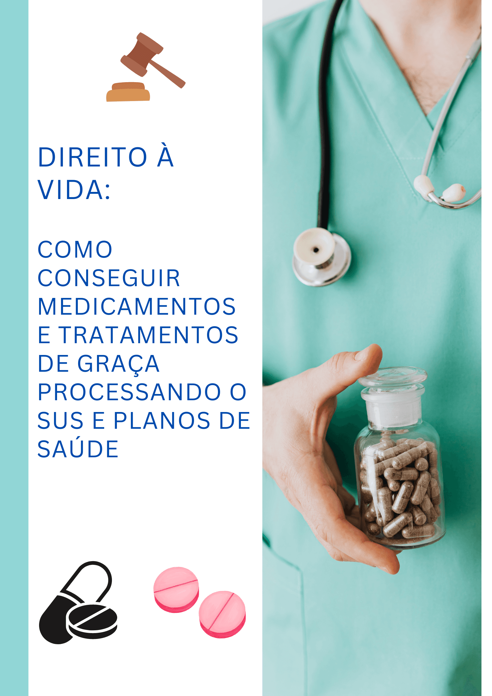 DIREITO À VIDA: COMO CONSEGUIR MEDICAMENTOS E TRATAMENTOS DE GRAÇA PROCESSANDO O SUS E PLANOS DE SAÚDE