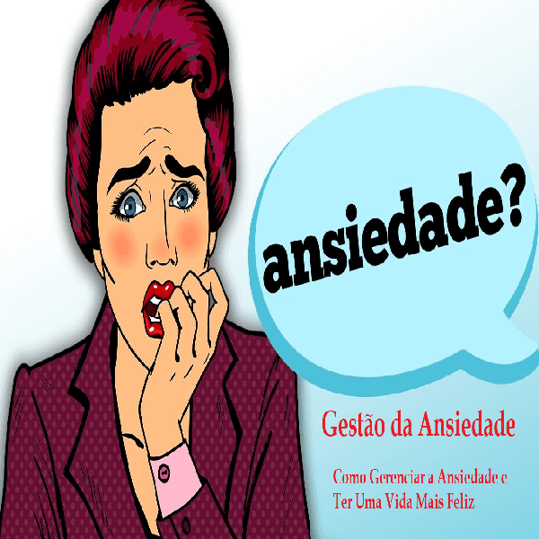 Gestão da Ansiedade - Anxiety Management