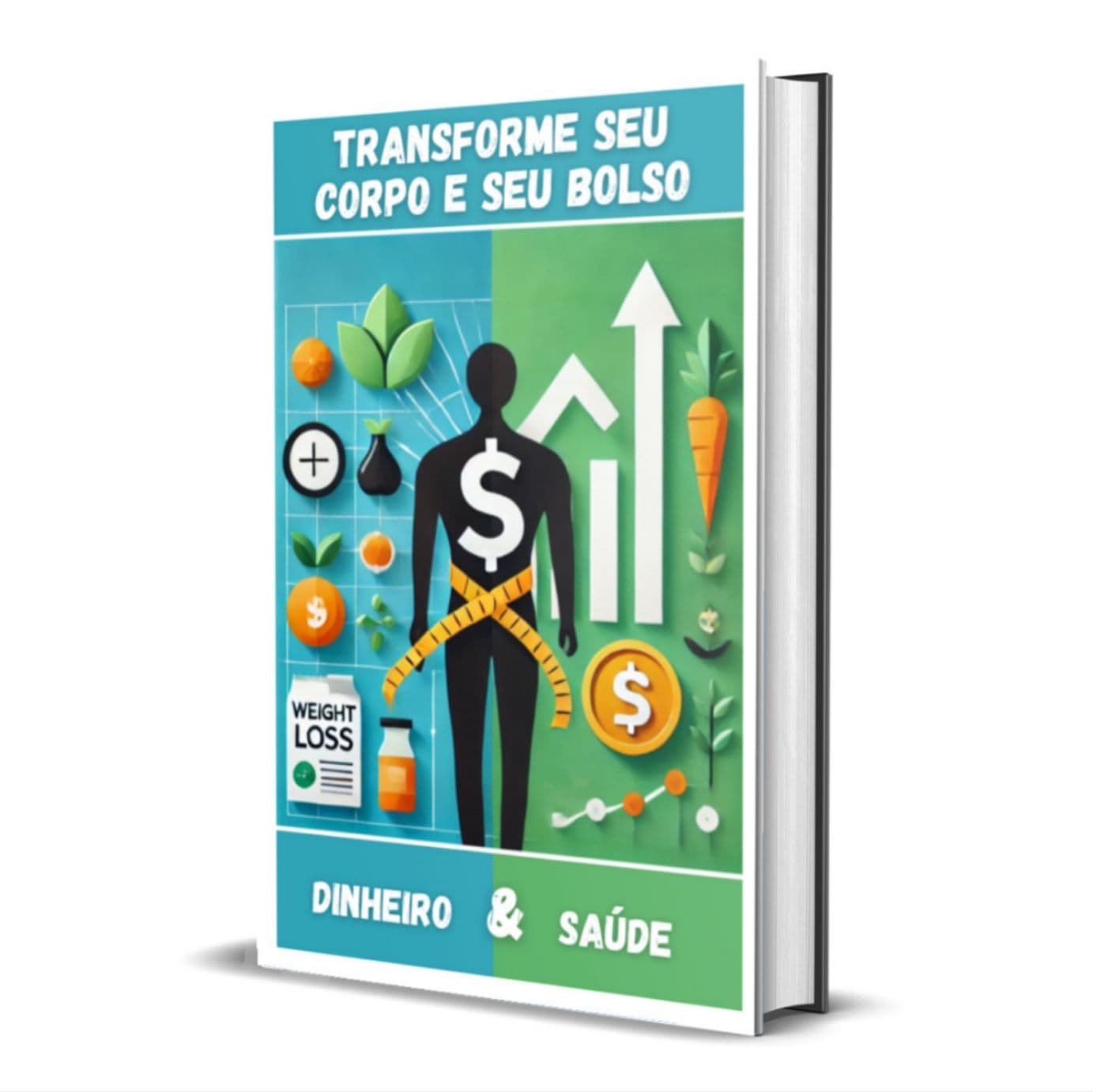 TRANSFORME SEU CORPO E SEU BOLSO | 21 Fontes de Renda Extra e 21 Receitas Fit para Emagrecer de Forma mais Saudável e Próspera!