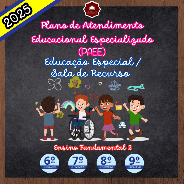 PLANOS DE ATENDIMENTO EDUCACIONAL ESPECIALIZADO (PAEE) - EDUCAÇÃO ESPECIAL E SALA DE RECURSO - FUNDAMENTAL 2