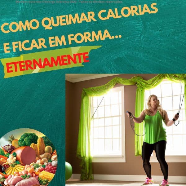 Como queimar calorias e ficar em forma... eternamente