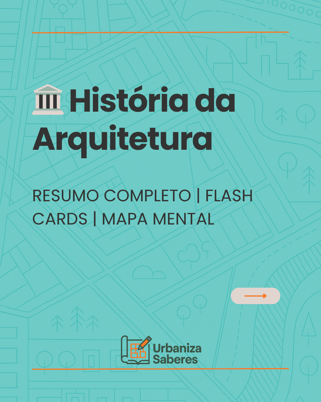 Resumo Completo | Flash Card | Mapa Mental - História da Arquitetura para concurso