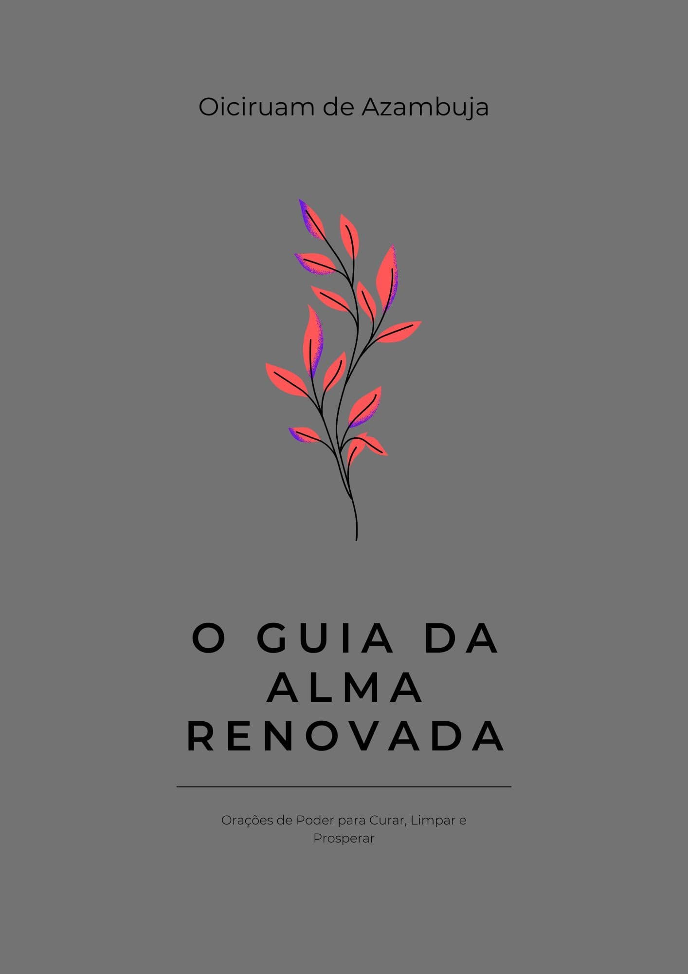 O Guia da Alma Renovada: 40 Orações para Transformação Interior