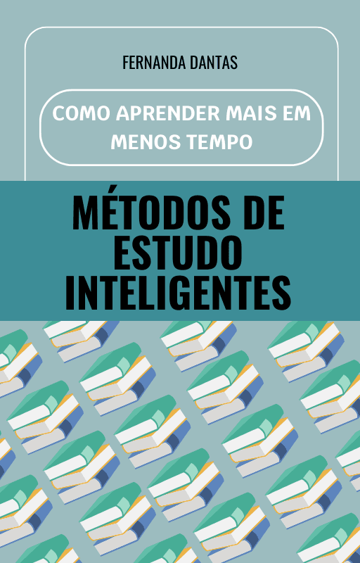 Métodos de Estudo Inteligentes: Como Aprender Mais em Menos Tempo