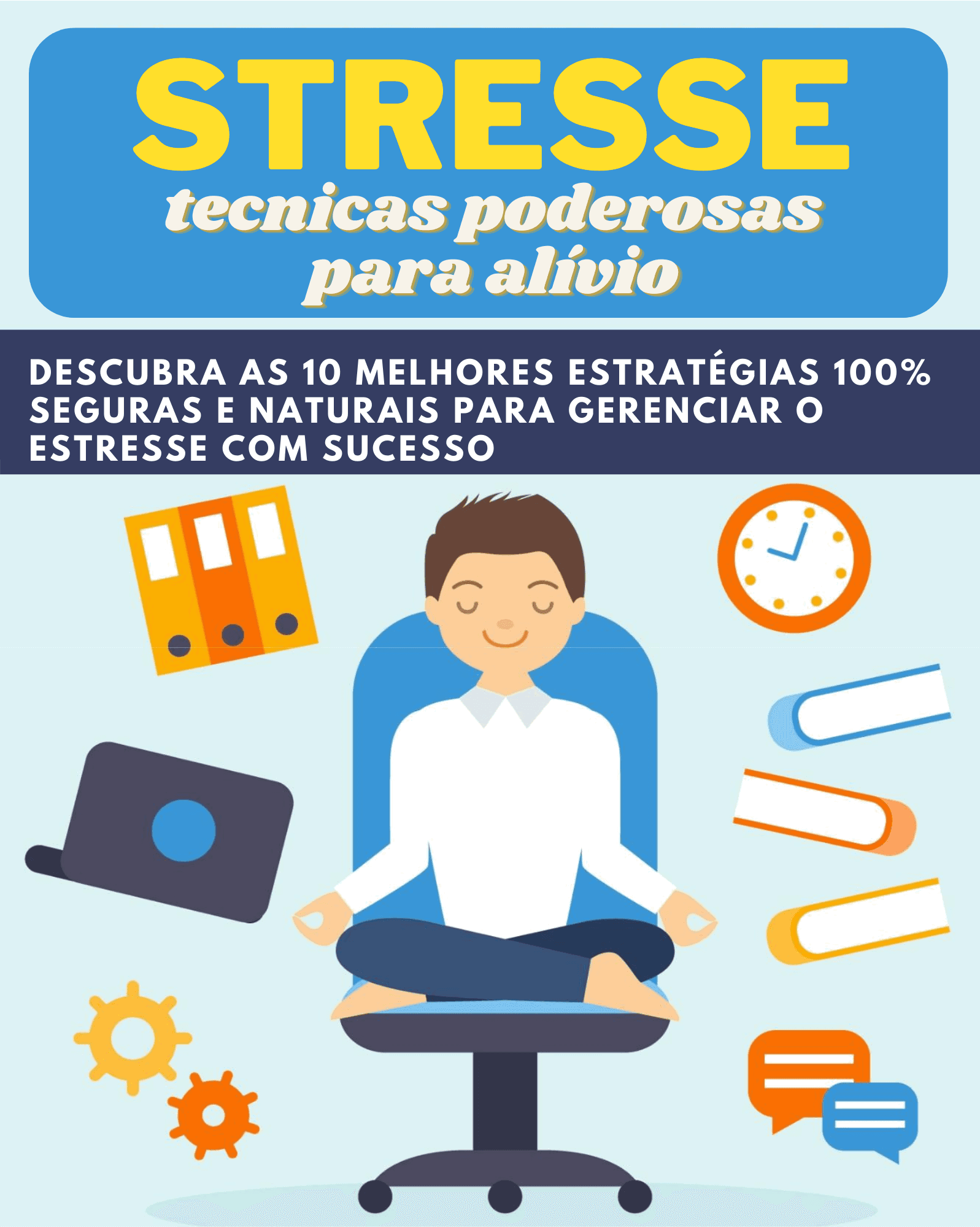 STRESSE Técnicas poderosas para o alívio do stresse