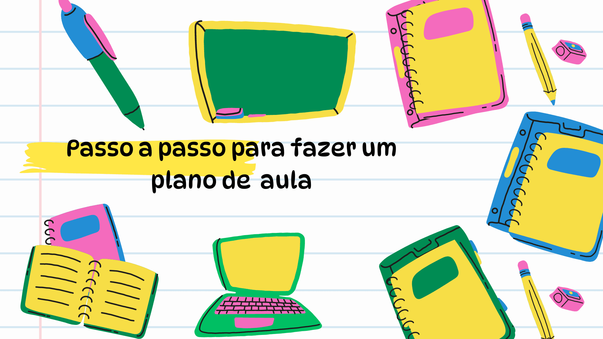 Passo a Passo para fazer um plano de aula