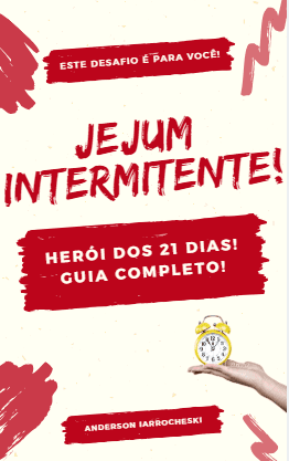 JEJUM INTERMITENTE - HERÓI DOS 21 DIAS - GUIA COMPLETO