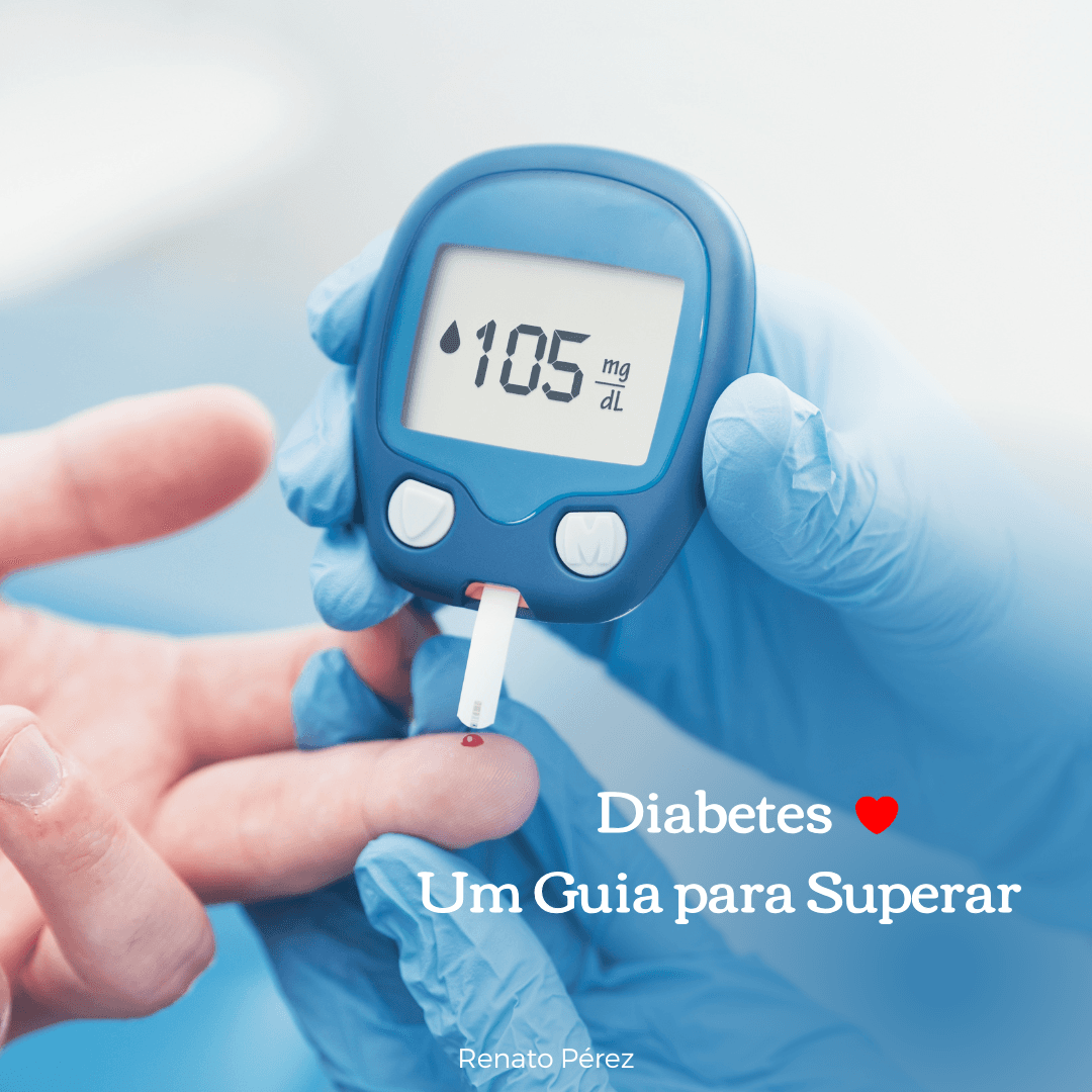 Diabetes, Um Guia para Superar