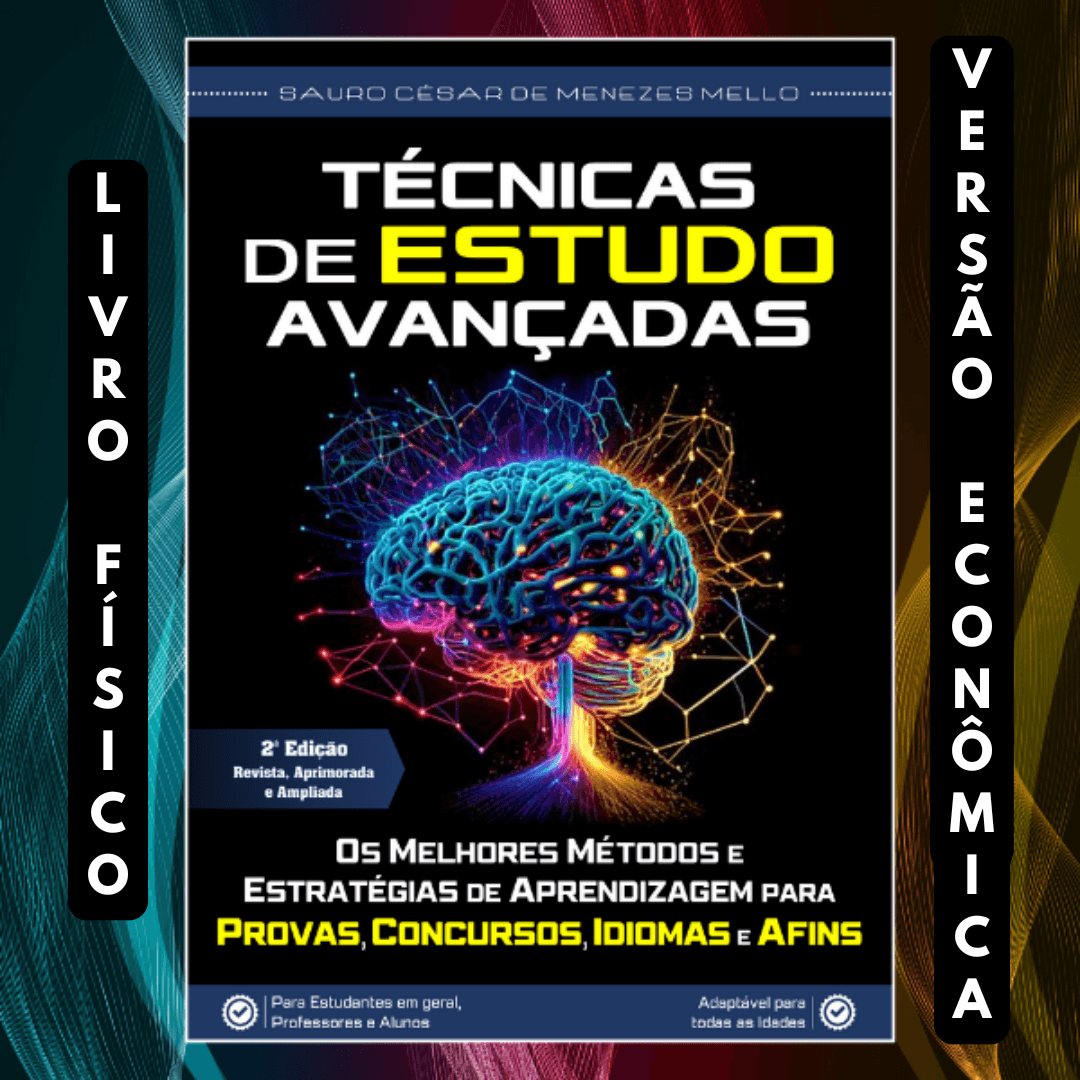 TÉCNICAS DE ESTUDO AVANÇADAS - Os Melhores Métodos e Estratégias de Aprendizagem para PROVAS, CONCURSOS, IDIOMAS e AFINS - Versão ECONÔMICA.