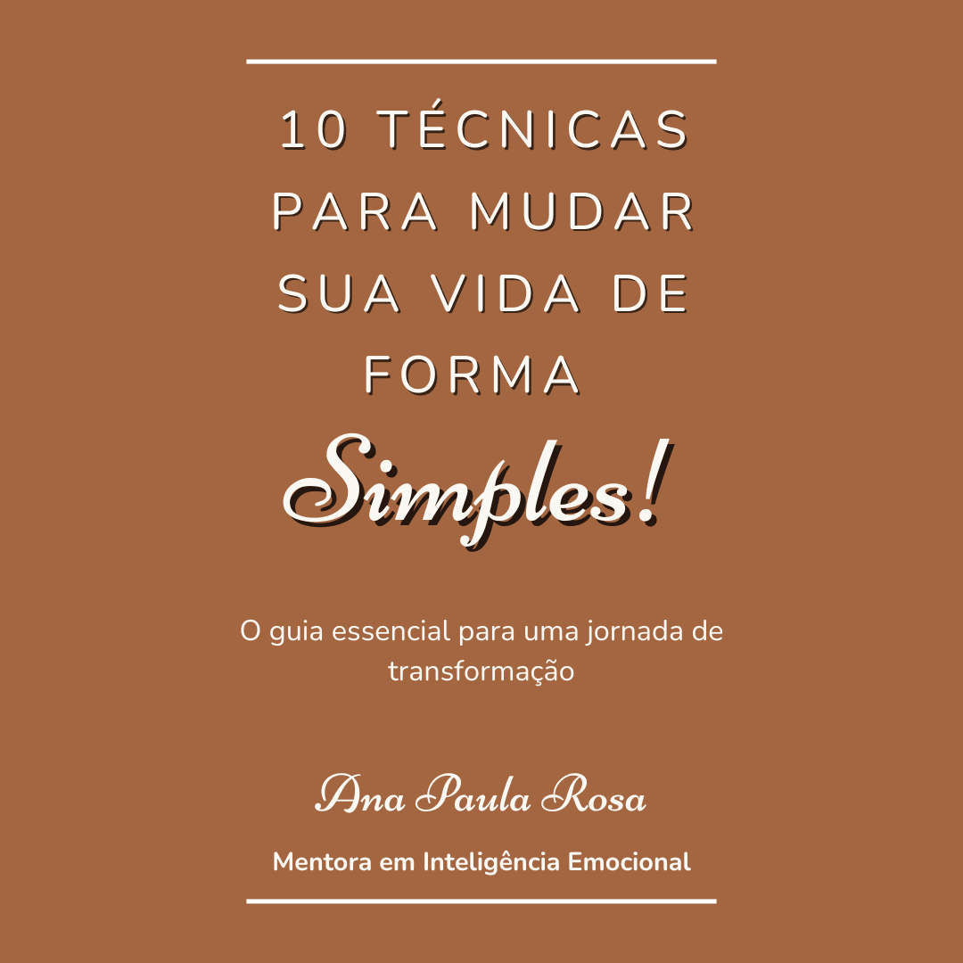 10 Técnicas para Mudar Sua Vida: o guia essencial para uma jornada de transformação