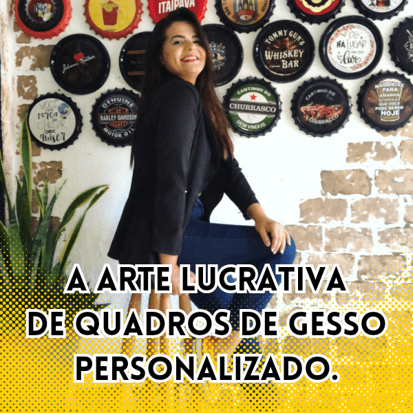 A ARTE LUCRATIVA DE QUADROS DE GESSO PERSONALIZADOS