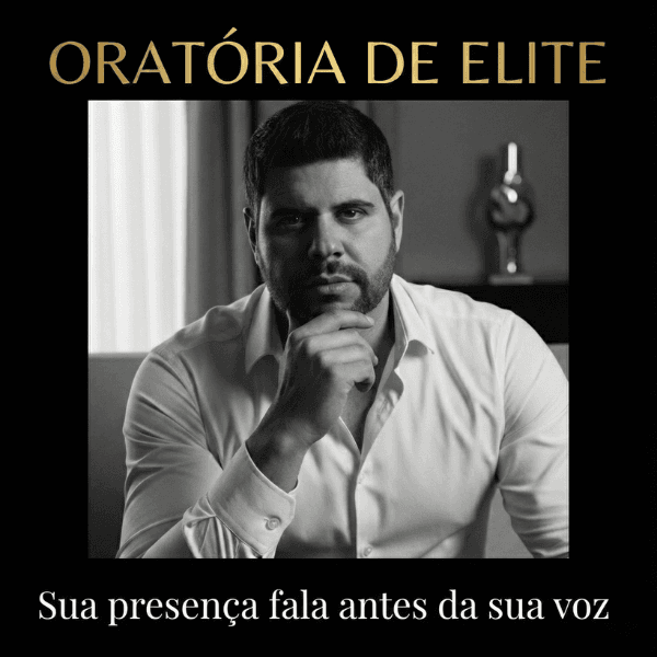 Oratória de Elite: Seja ouvido, respeitado e promovido