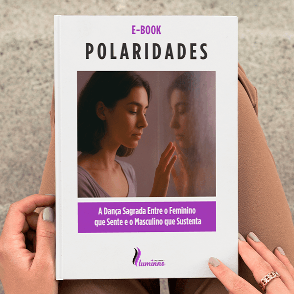 POLARIDADES - A Dança Sagrada Entre o Feminino que Sente e o Masculino que Sustenta