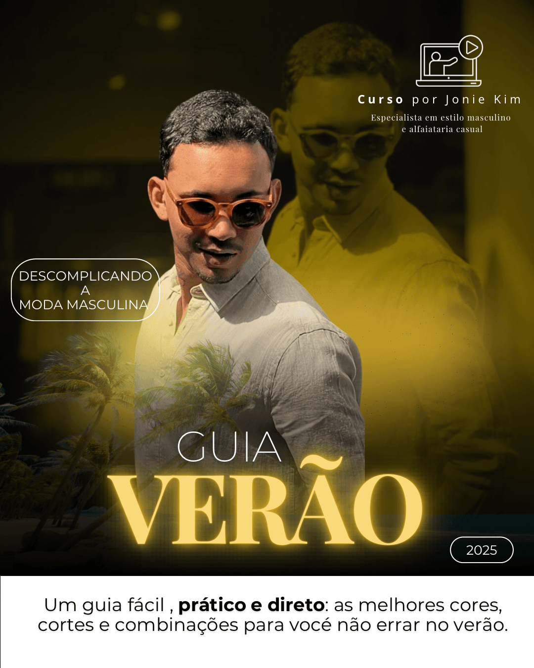 Guia verão - Descomplicando a moda masculina