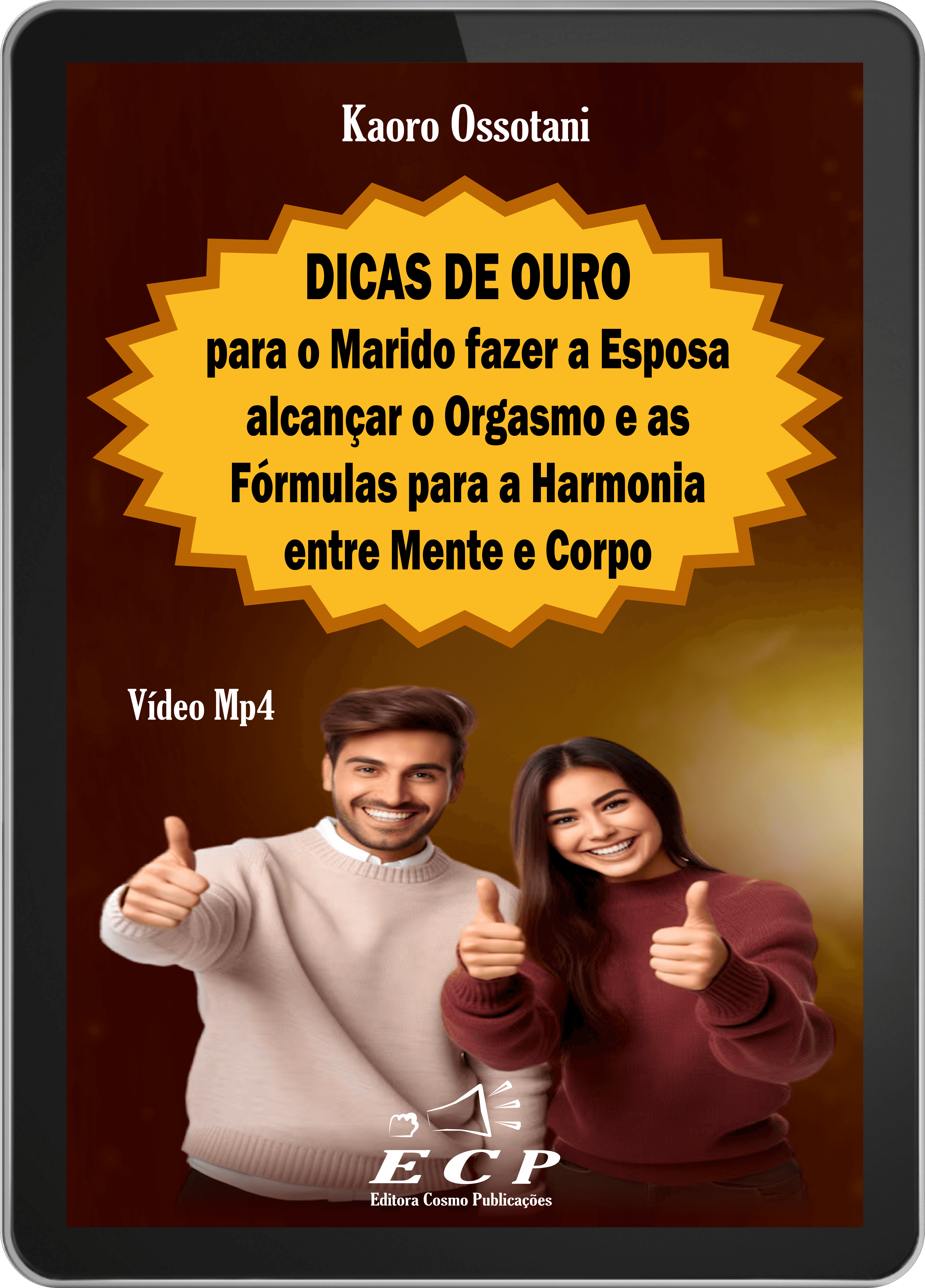 DICAS DE OURO PARA A PROSPERIDADE DOS CASAIS E AS FÓRMULAS PARA A HARMONIA ENTRE MENTE E CORPO
