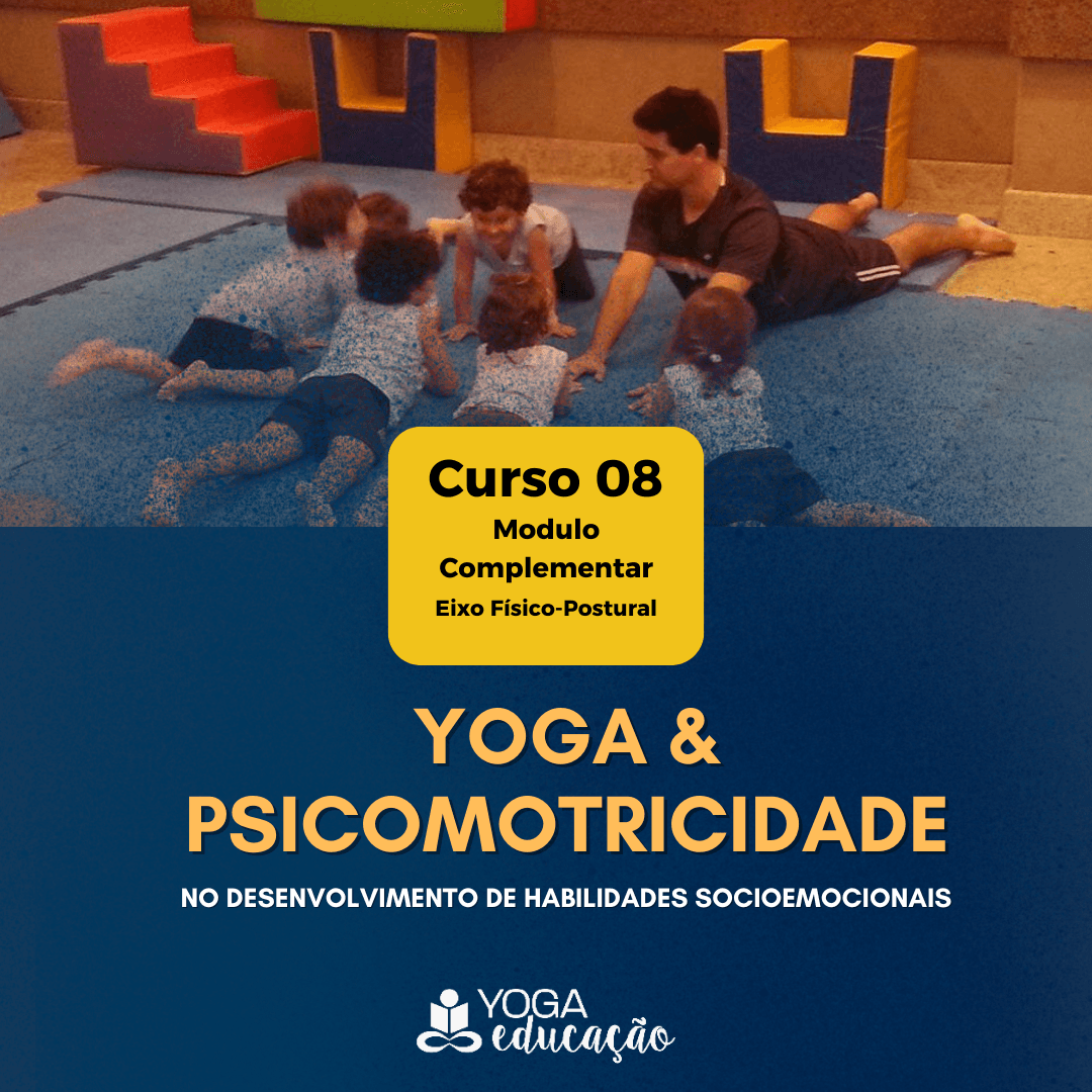 Curso 08 - YOGA E PSICOMOTRICIDADE no desenvolvimento de habilidades socioemocionais - @yogaeduc