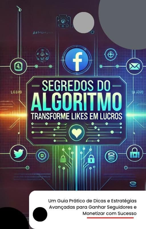 Segredos do algoritmo - Transforme Likes em Lucros