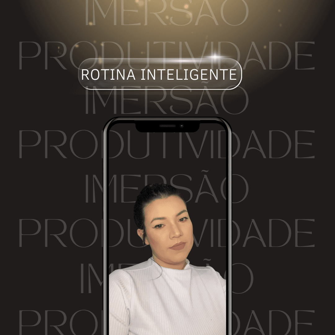 ROTINA INTELIGENTE - IMERSÃO DE PRODUTIVIDADE