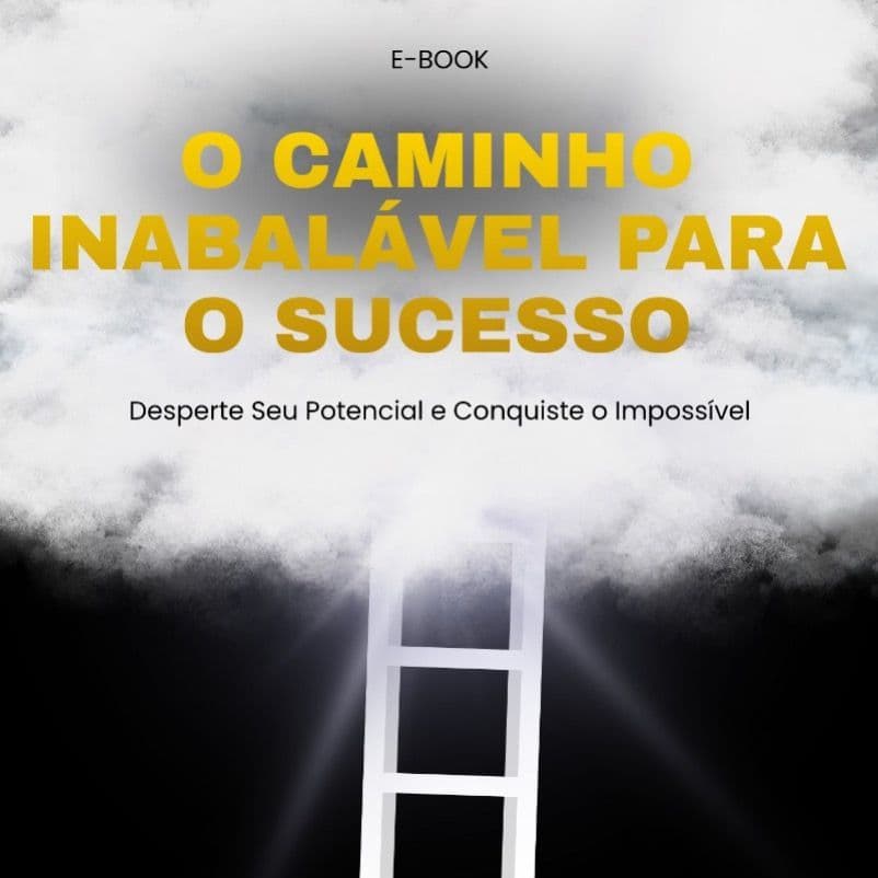 O Caminho Inabalável para o Sucesso