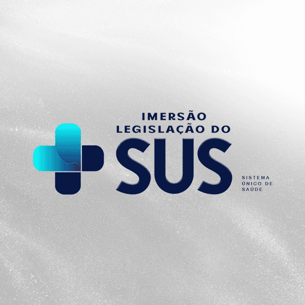 IMERSÃO LEGISLAÇÃO DO SUS - EVENTO NO DIA 27/05