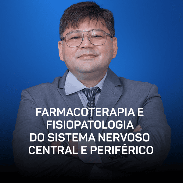 Curso - Farmacoterapia e Fisiopatologia do Sistema Nervoso Central e Periférico