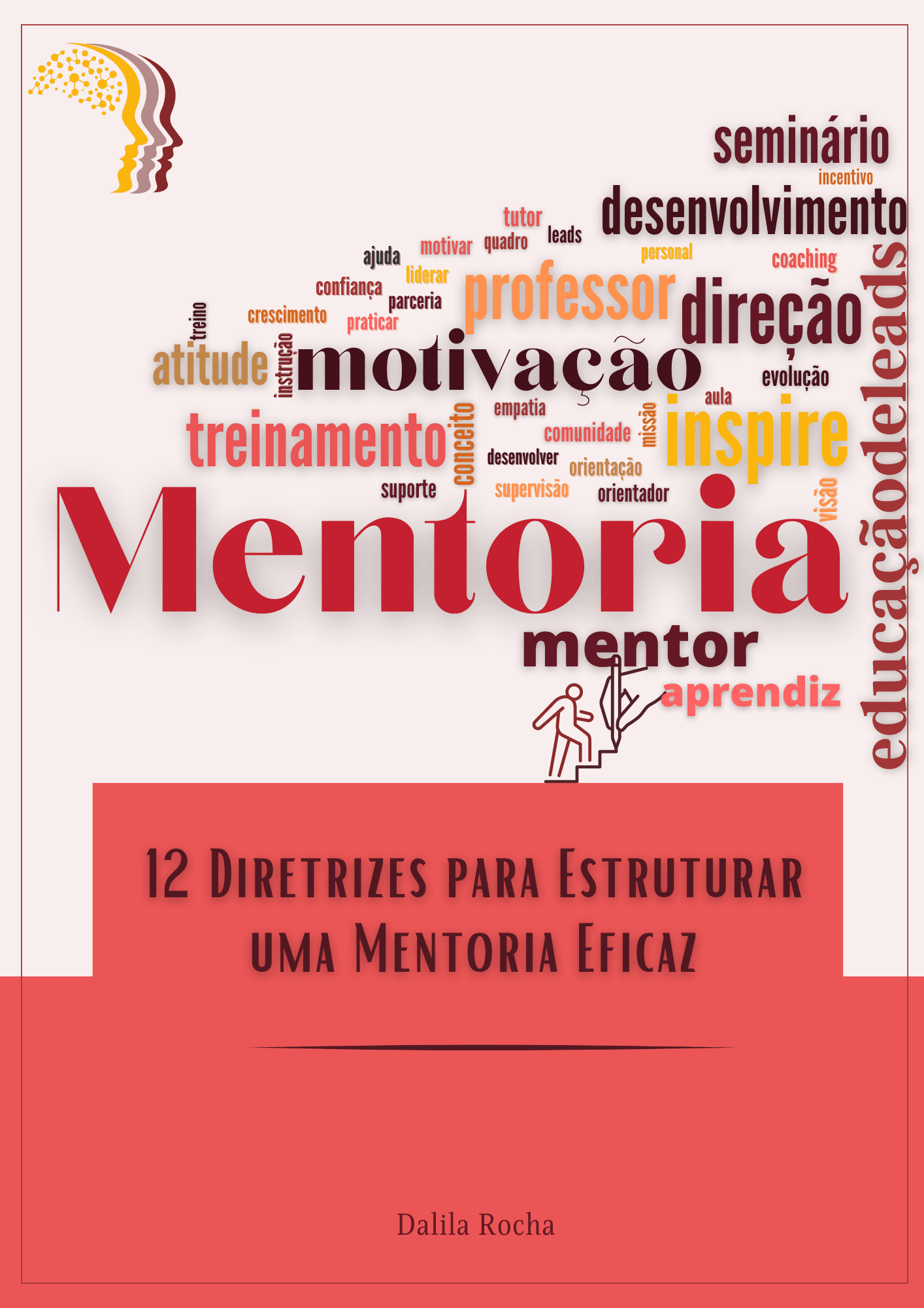 MENTORIA: 12 Diretrizes para Estruturar uma Metoria Eficaz
