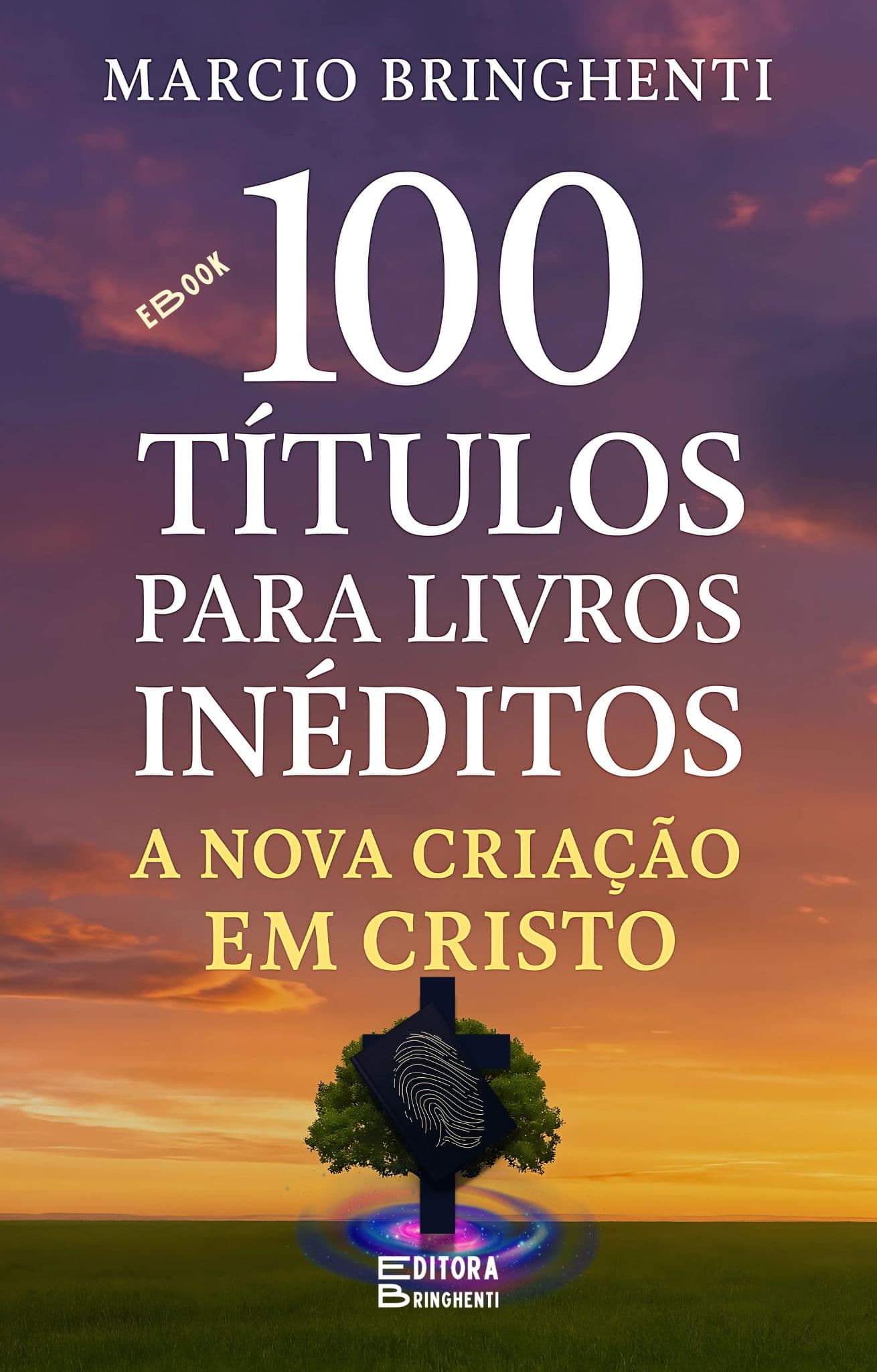 eBook 100 Títulos para Livros Inéditos: A Nova Criação em Cristo