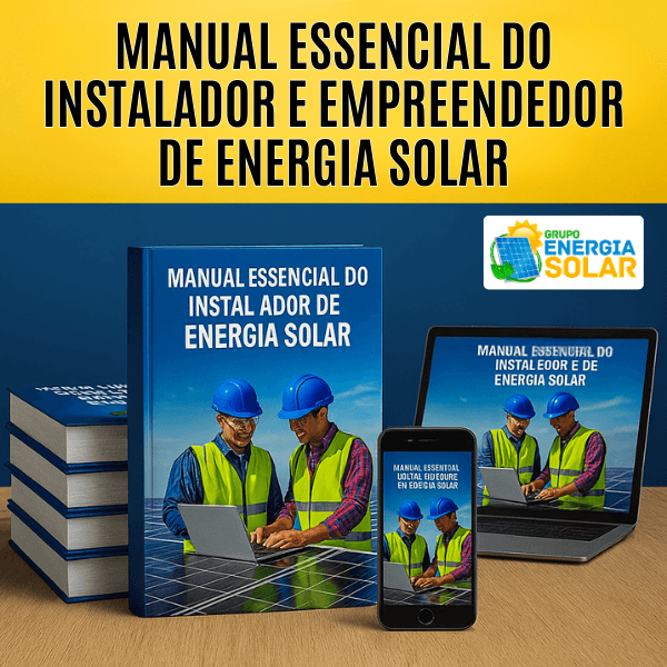 Manual Essencial do Instalador e Empreendedor de Energia Solar