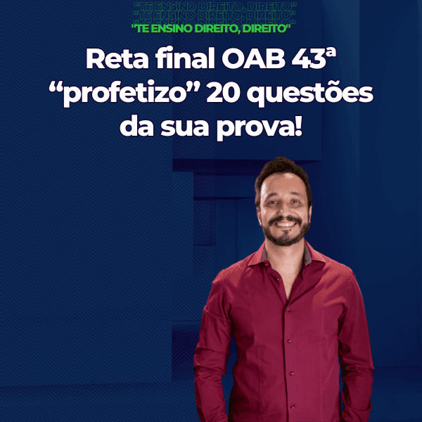 Reta final OAB: Profetizando 20 questões da sua prova