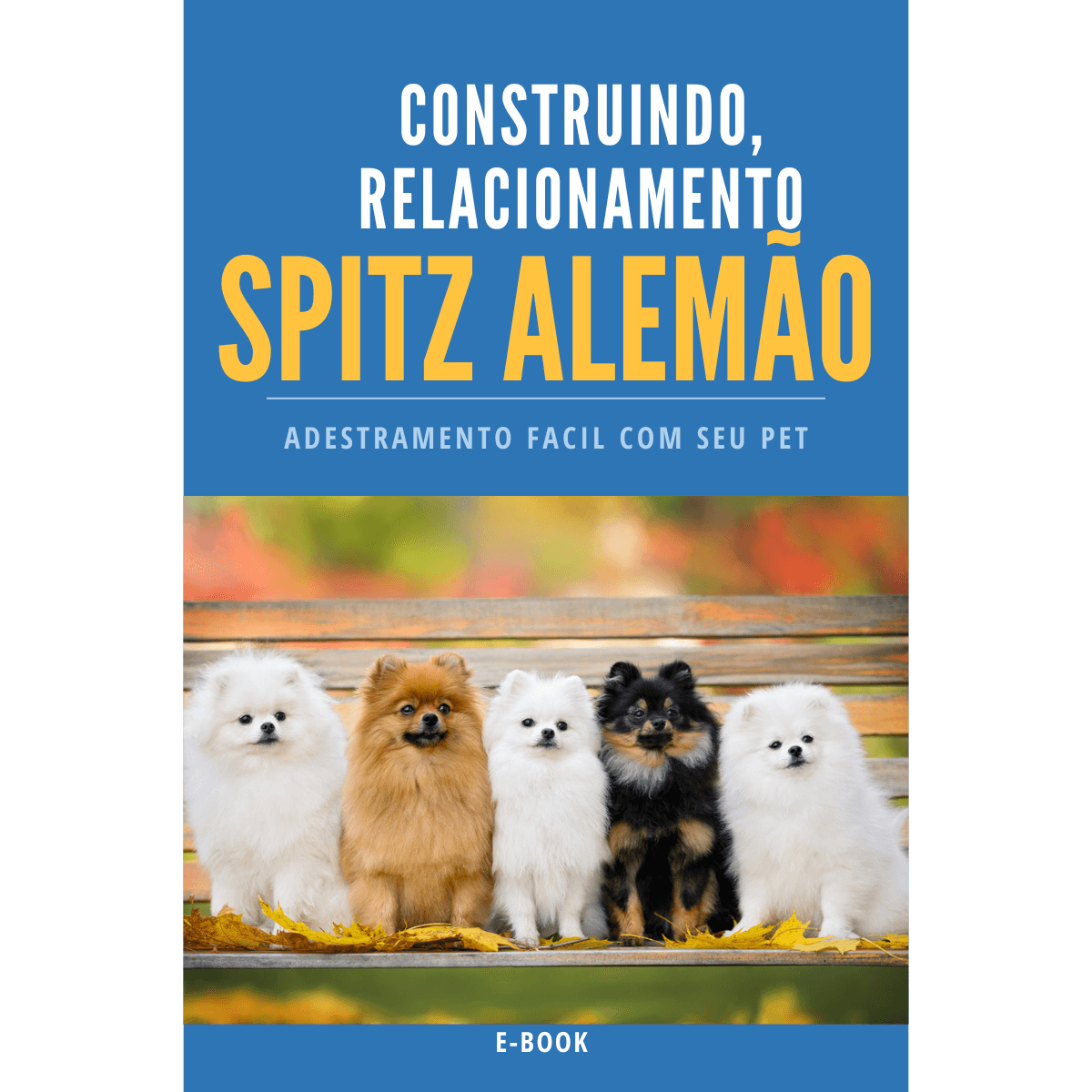 E-book Construindo um relacionamento compreensivo e eficaz com seu Spitz Alemão